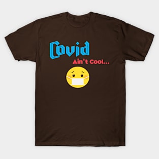 Covid Ain't Cool T-Shirt